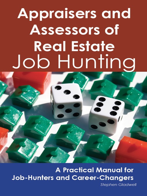 Title details for Appraisers and Assessors of Real Estate: Job Hunting - A Practical Manual for Job-Hunters and Career Changers by Stephen Gladwell - Available